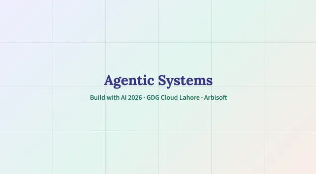 The Three Pillars of Agentic AI Systems — A Developer’s Field Notes from Build with AI 2026